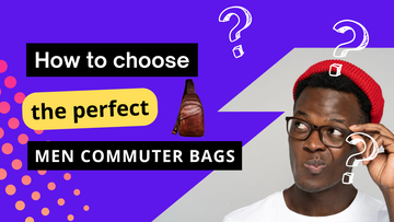 Stai usando la borsa sbagliata? Come scegliere la borsa da lavoro perfetta per uomo